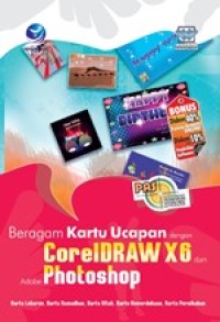 Image of Panduan Aplikasi & Solusi (PAS) : Beragam Kartu Ucapan Dengan CorelDraw X6 Dan Adobe Photoshop