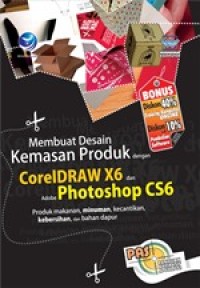Image of Panduan Aplikatif & Solusi (PAS) : Membuat Desain Kemesan Produk Dengan Coreldraw X6 Dan Adobe Photoshop CS6
