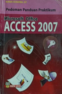 Image of Pedoman Panduan Pratikum Microsoft Office Acces 2007