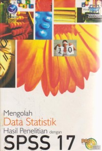 Image of Panduan Aplikatif dan Solusi Mengolah Data Statistik Hasil Penelitian dengan SPSS 17