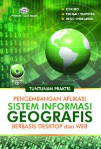 Image of Pengembangan Aplikasi Sistem Informasi Geografis Berbasis Desktop Dan Web : Tuntunan Praktis