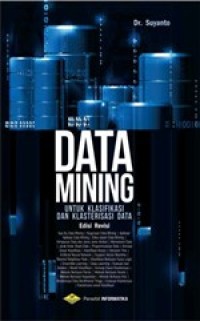 Image of Data Mining : Untuk Klasifikasi Dan Klasterisasi Data