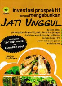 Image of Investasi Prospektif Dengan Mengebunkan Jati Unggul