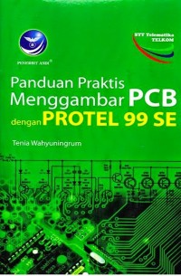 Image of Panduan Praktis Menggambar PCB dengan Protel 99 SE