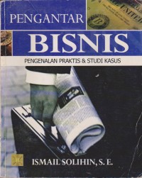 Image of Pengantar Bisnis : Pengenalan Praktis & Studi Kasus