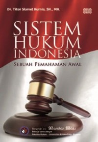 Image of Sistem Hukum Indonesia : Sebuah Pemahaman Awal