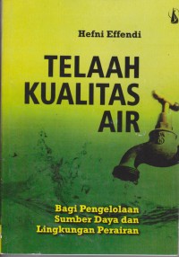 Image of Telaah Kualitas Air : Bagi Pengelola Sumber Daya Dan Lingkungan Perairan
