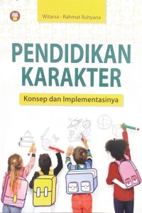 Image of Pendidikan Karakter : Konsep Dan Implementasi