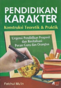 Image of Pendidikan Karakter : Konstruksi Teoretik & Praktik
