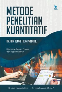 Image of Metode Penelitian Kuantitatif Kajian Teoretik & Praktik : Dilengkapi Desain, Proses Dan Hasil Penelitian