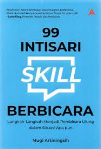 Image of 99 Intisari Skill Berbicara : Langkah-Langkah Menjadi Pembicara Ulung Dalam Situasi Apa Pun
