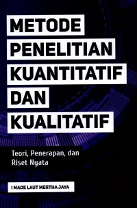Image of Metode Penelitian Kunatitatif Dan Kualitatif : Teori, Penerapan, Dan Riset Nyata