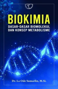 Image of Biokimia : Dasar-Dasar Biomolekul Dan Konsep Metabolisme