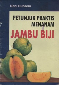 Image of Petunjuk Praktis Menanam Jambu Biji
